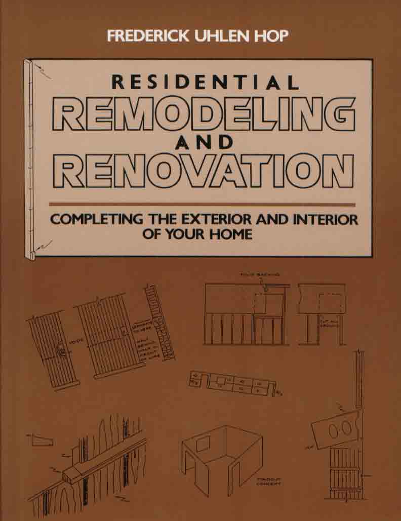  Residential Remodeling And Renovation: Completing The Exterior And Interior Of Your Home